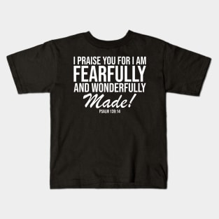 I Am Fearfully and Wonderfully Made Psalm 139:14 Kids T-Shirt